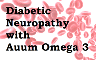 Diabetes Diabetic Neuropathy and Auum Omega 3