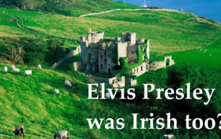 Elvis Presley Was Irish