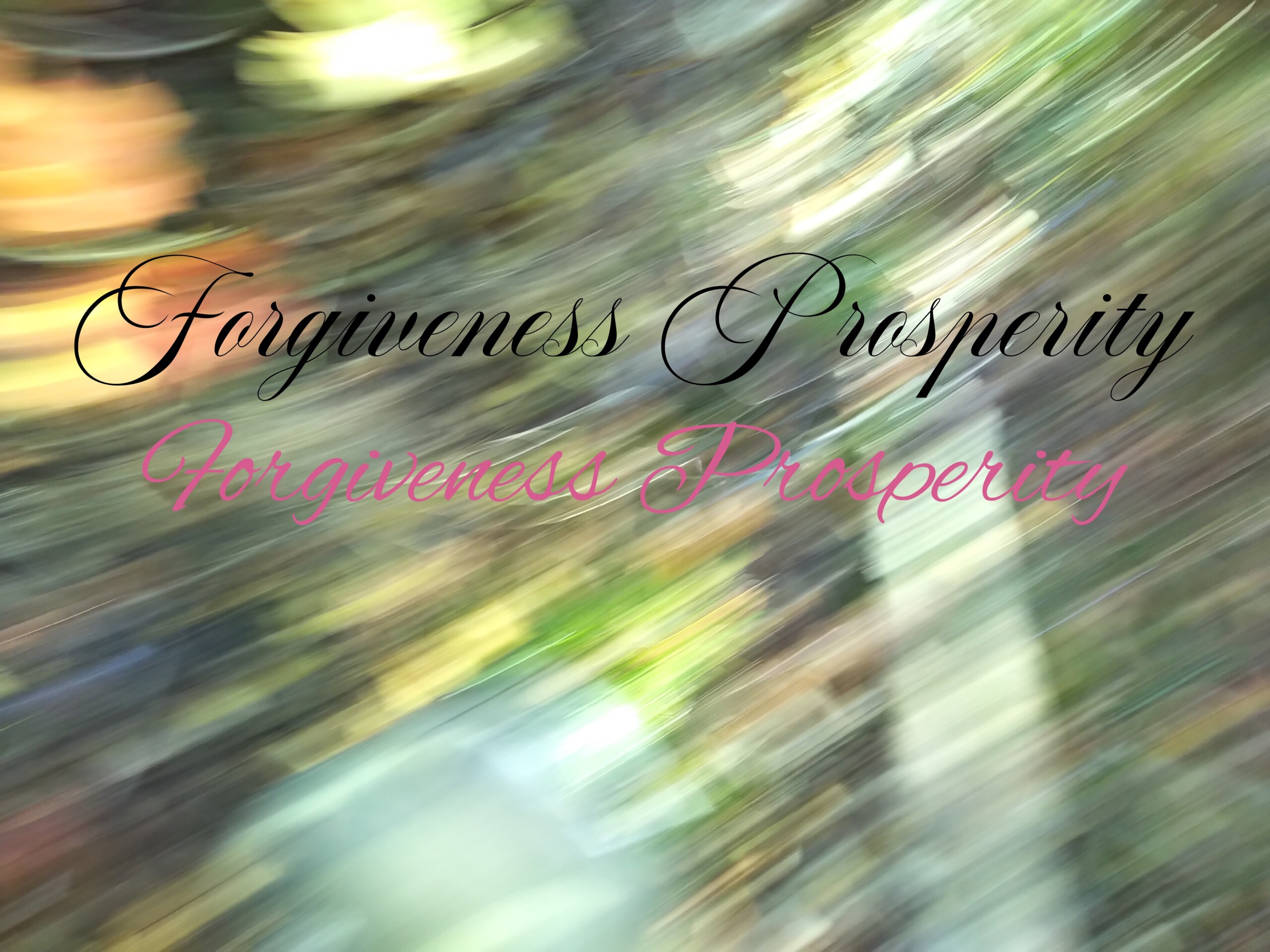 Forgiveness Prosperity opportunity and teachings Cheryl Millett